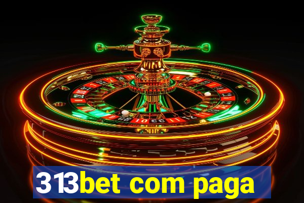 313bet com paga